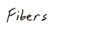 fibers